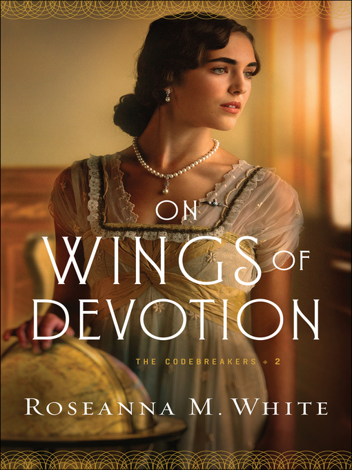 Title details for On Wings of Devotion by Roseanna M. White - Available